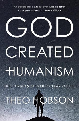 Cover image for God Created Humanism: The Christian Basis Of Secular Values