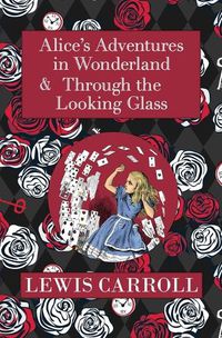 Cover image for The Alice in Wonderland Omnibus Including Alice's Adventures in Wonderland and Through the Looking Glass (with the Original John Tenniel Illustrations) (Reader's Library Classics)