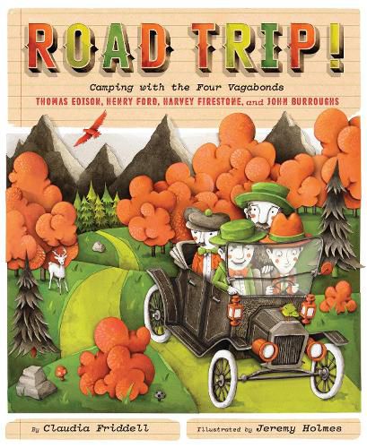 Cover image for Road Trip!: Camping with the Four Vagabonds: Thomas Edison, Henry Ford, Harvey Firestone, and John Burroughs