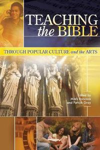 Cover image for Teaching the Bible through Popular Culture and the Arts