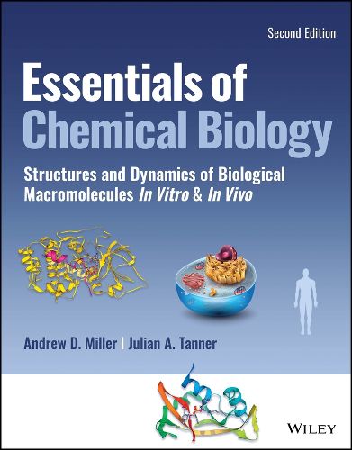 Cover image for Essentials of Chemical Biology: Structures and Dyn amics of Biological Macromolecules In Vitro and In  Vivo, 2nd Edition