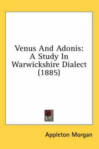 Venus and Adonis: A Study in Warwickshire Dialect (1885)