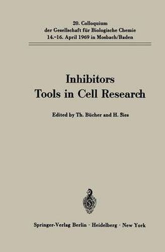 Cover image for Inhibitors Tools in Cell Research: 20. Colloquium am 14.-16. April 1969