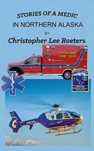 Cover image for Stories Of A Medic In Northern Alaska