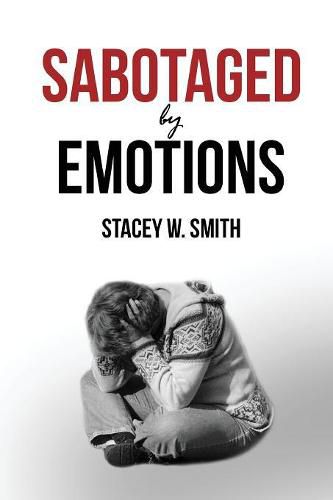 Cover image for Sabotaged by Emotions: Revised Edition