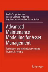 Cover image for Advanced Maintenance Modelling for Asset Management: Techniques and Methods for Complex Industrial Systems