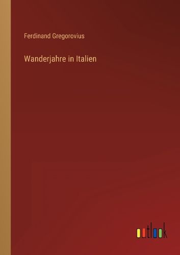 Cover image for Wanderjahre in Italien