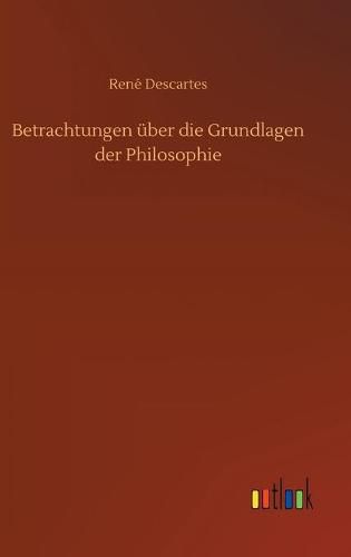 Cover image for Betrachtungen uber die Grundlagen der Philosophie