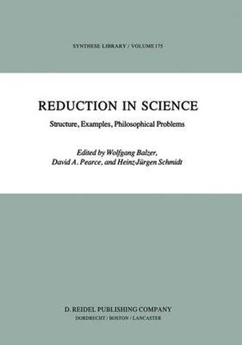 Cover image for Reduction in Science: Structure, Examples, Philosophical Problems