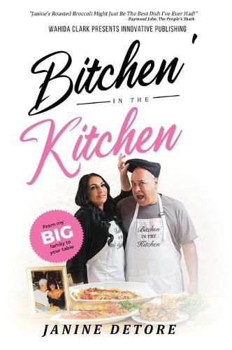 Cover image for Bitchen' In The Kitchen: From my Big Family to your Table