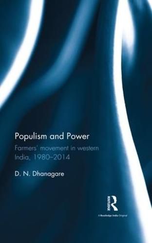 Cover image for Populism and Power: Farmers' movement in western India, 1980--2014