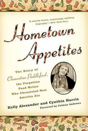 Cover image for Hometown Appetites: The Story of Clementine Paddleford, the Forgotten Food Writer who Chronicled How America Ate