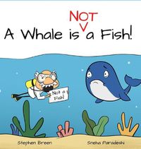 Cover image for A Whale is Not a Fish!