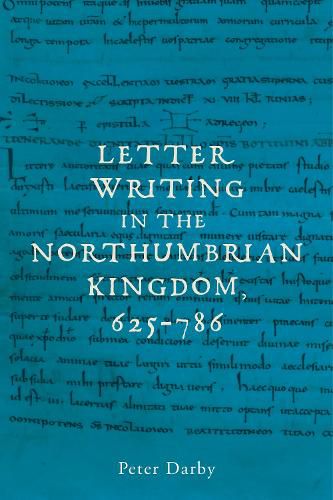 Cover image for Letter writing in the Northumbrian Kingdom, 625-786
