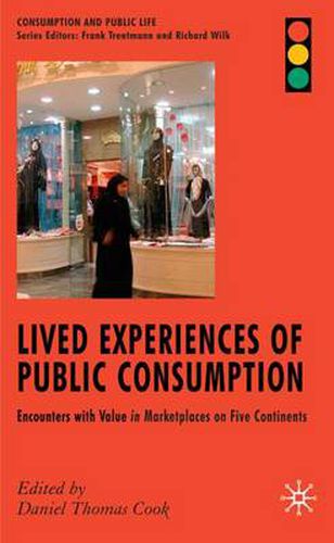 Lived Experiences of Public Consumption: Encounters with Value in Marketplaces on Five Continents