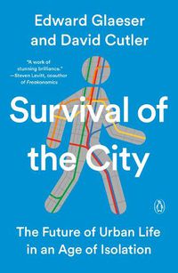 Cover image for Survival of the City: The Future of Urban Life in an Age of Isolation