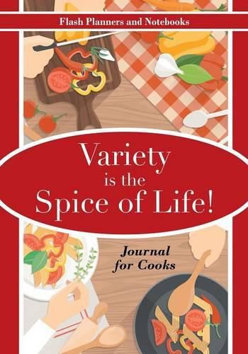 Cover image for Variety Is the Spice of Life! Journal for Cooks