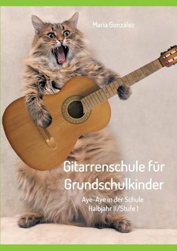 Cover image for Gitarrenschule fur Grundschulkinder: Aye-Aye in der Schule