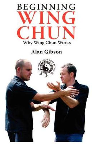 Cover image for Beginning Wing Chun Why Wing Chun Works