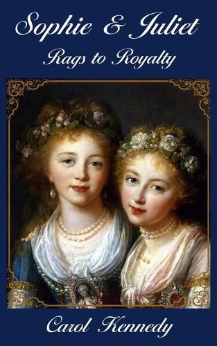 Cover image for Sophie and Juliet: Rags to Royalty