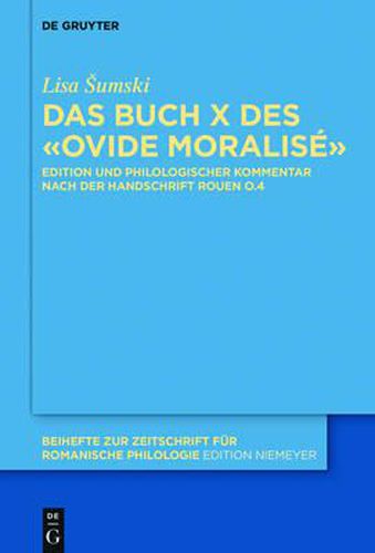 Cover image for Ovide Moralise: Kommentierte Edition Von Buch X Nach Der Handschrift Rouen, Bibl. Mun., O.4