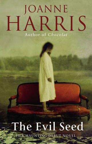 Cover image for The Evil Seed: an absorbing, dark and chilling novel from bestselling author Joanne Harris