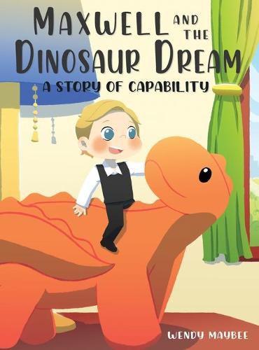 Cover image for Maxwell and the Dinosaur Dream: A story of capability