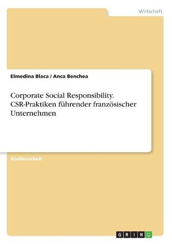 Corporate Social Responsibility. CSR-Praktiken fuehrender franzoesischer Unternehmen