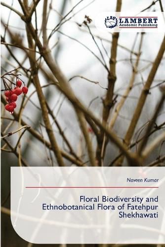 Cover image for Floral Biodiversity and Ethnobotanical Flora of Fatehpur Shekhawati