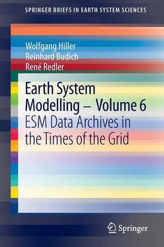 Cover image for Earth System Modelling - Volume 6: ESM Data Archives in the Times of the Grid
