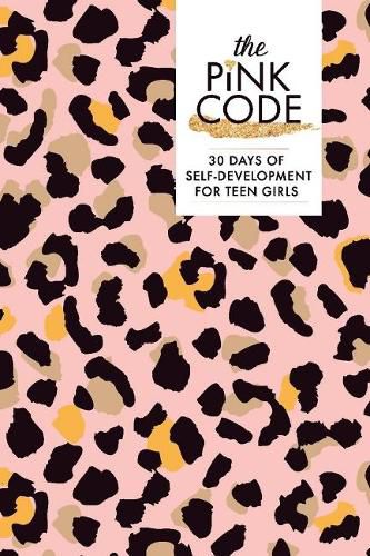 Cover image for The Pink Code: 30 Days of Self-development for Teen Girls