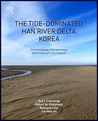 Cover image for The Tide-Dominated Han River Delta, Korea: Geomorphology, Sedimentology, and Stratigraphic Architecture