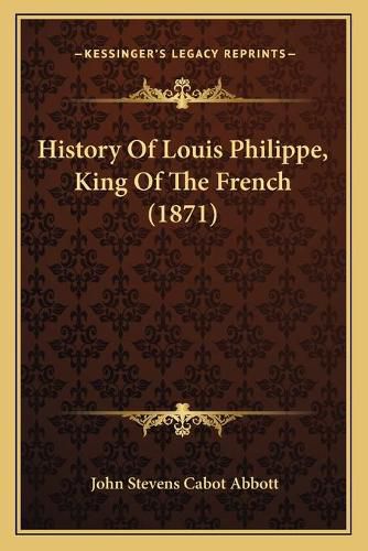 History of Louis Philippe, King of the French (1871)