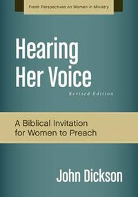 Cover image for Hearing Her Voice, Revised Edition: A Case for Women Giving Sermons