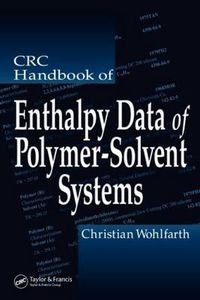 Cover image for CRC Handbook of Enthalpy Data of Polymer-Solvent Systems