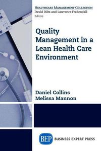 Cover image for Quality Management in a Lean Health Care Environment