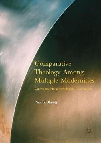 Cover image for Comparative Theology Among Multiple Modernities: Cultivating Phenomenological Imagination