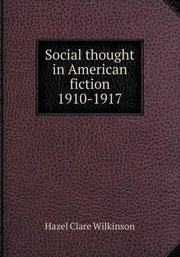 Cover image for Social thought in American fiction 1910-1917
