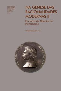 Cover image for Na G nese Das Racionalidades Modernas II: Em Torno de Alberti E Do Humanismo