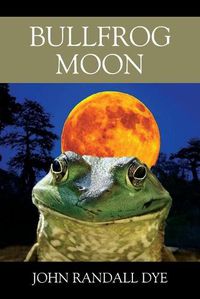 Cover image for Bullfrog Moon