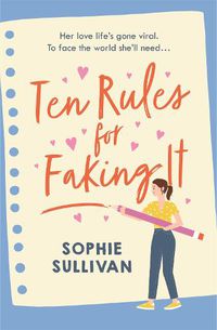 Cover image for Ten Rules for Faking It: Can you fake it till you make it when it comes to love?