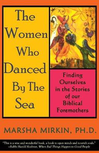 Cover image for The Women Who Danced by the Sea: Finding Ourselves in the Stories of our Biblical Foremothers