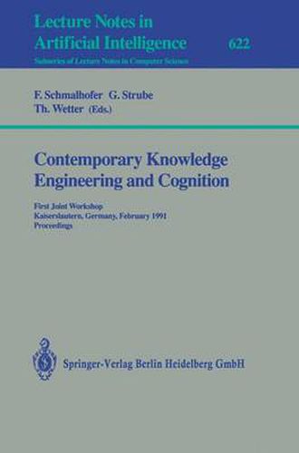 Cover image for Contemporary Knowledge Engineering and Cognition: First Joint Workshop, Kaiserslautern, Germany, February 21-22,1991. Proceedings