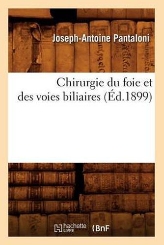 Cover image for Chirurgie Du Foie Et Des Voies Biliaires (Ed.1899)