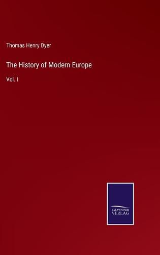 Cover image for The History of Modern Europe: Vol. I