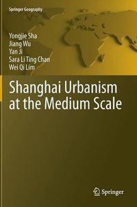 Cover image for Shanghai Urbanism at the Medium Scale