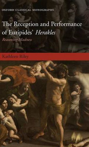 Cover image for The Reception and Performance of Euripides'   Herakles: Reasoning Madness