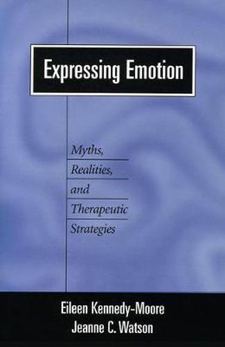 Cover image for Expressing Emotion: Myths, Realities and Therapeutic Strategies