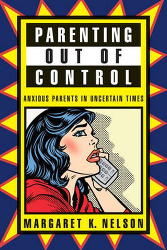 Cover image for Parenting Out of Control: Anxious Parents in Uncertain Times