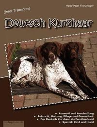 Cover image for Unser Traumhund: Deutsch Kurzhaar